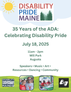 Disability Pride July 18, 2025 11am - 2pm Mill Park, Augusta 